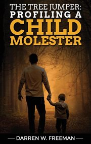 The tree jumper. Profiling A Child Molester cover image