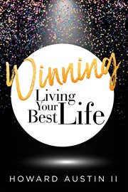 Winning. Living Your Best Life! cover image