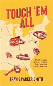 Touch 'em all : short stories and observations from American and its pastime cover image