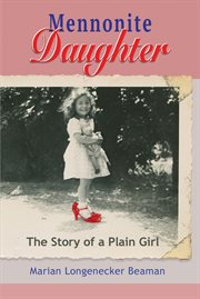 Mennonite daughter. The Story of a Plain Girl cover image