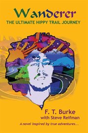 Wanderer. The Ultimate Hippy Trail Journey cover image