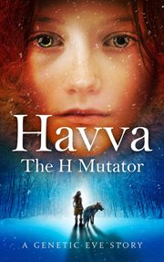 Havva: the h mutator. A Genetic Eve Story cover image