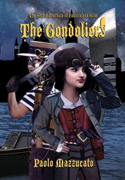 The gondoliers. The Secret Journals of Fanticulous Glim cover image