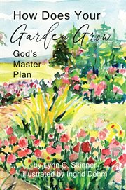 How does your garden grow : God's master plan cover image