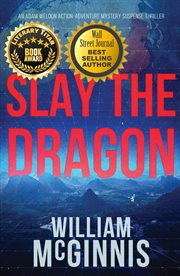 Slay the dragon. An Adam Weldon Thriller cover image