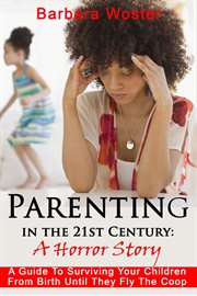 Parenting in the 21st century. A Horror Story cover image