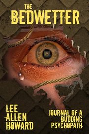 The bedwetter : journal of a budding psychopath cover image