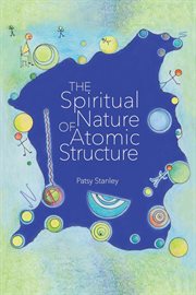 The spiritual nature of atomic structure cover image