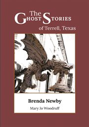 The ghost stories of terrell, texas. A Collection of True and Amazing Hauntings As Told by Paranormal Investigators cover image