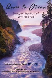 River to ocean : living in the flow of wakefulness cover image