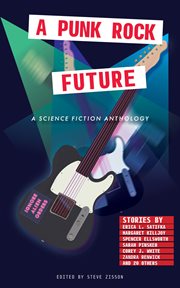 A punk rock future : a science fiction anthology cover image
