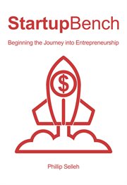 Startupbench. Beginning the Journey into Entrepreneurship cover image