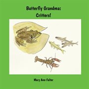 Butterfly Grandma : Critters! cover image