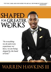 Shaped for greater works cover image