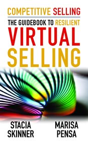 Competitive selling. The Guidebook to Resilient Virtual Selling cover image