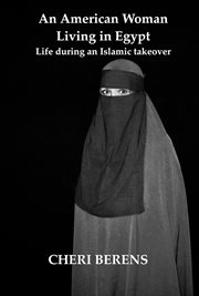 An American woman living in Egypt : life during an Islamic takeover cover image