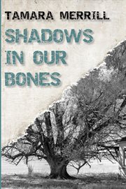 Shadows in our bones : a novel cover image