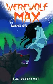 Werewolf max and the banshee girl cover image