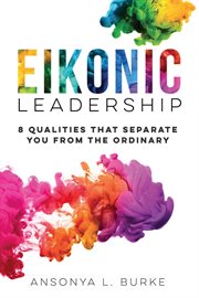 Eikonic leadership. 8 Unique Qualities That Separate You from the Ordinary cover image