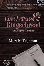 Love letters & gingerbread. An Annapolis Christmas cover image