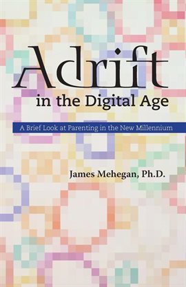 Cover image for Adrift in the Digital Age