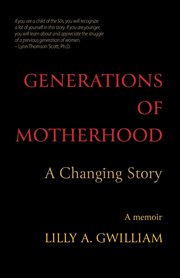 Generations of motherhood. A Changing Story cover image