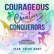 Courageous creative conquerors : Book One cover image