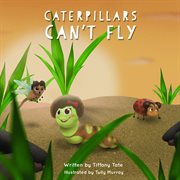 Caterpillars can't fly cover image