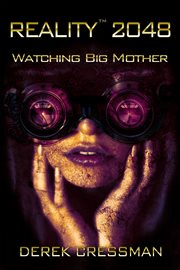 Reality(tm) 2048. Watching Big Mother cover image