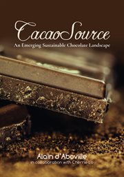 Cacao source. An Emerging Sustainable Chocolate Landscape cover image