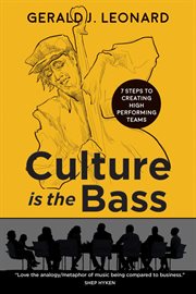 Culture is the bass. 7 Steps to Creating High-Performing Teams cover image