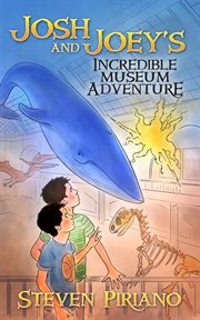Josh and joey's incredible museum adventure cover image