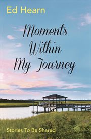 Moments within my journey. Stories To Be Shared cover image