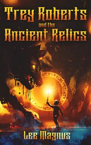 Trey roberts and the ancient relics cover image