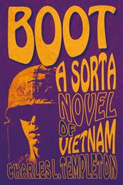 Boot. A Sorta Novel of Vietnam cover image