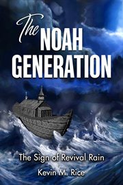 The Noah Generation; The Sign of Revival Rain cover image