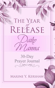 The year of release: daily manna. 30-Day Prayer Journal cover image