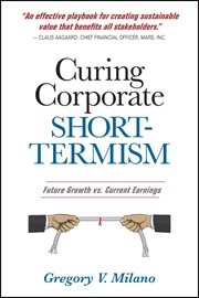 Curing corporate short-termism. Future Growth vs. Current Earnings cover image