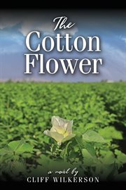 The cotton flower : a novel cover image