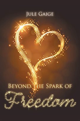 Cover image for Beyond the Spark of Freedom