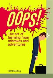 Oops!. The Art of Learning from Mistakes and Adventures cover image