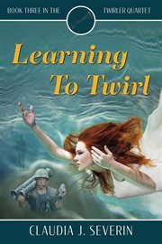 Learning to twirl : Twirler Quartet cover image