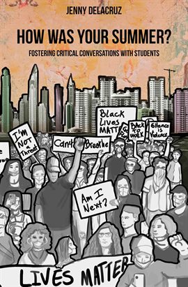 Cover image for How Was Your Summer? Fostering Critical Conversations with Students
