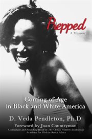 Prepped: a memoir. Coming of Age in Black and White America cover image