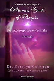 Mama's book of prayers : Prayer, Prompts, Power, and Praise Journal cover image