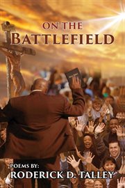 On the battlefield. Poems for Life's Struggles and Battles cover image