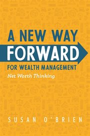 A new way forward for wealth management. Net Worth Thinking cover image