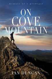 On cove mountain : memoir of a prodigal cover image