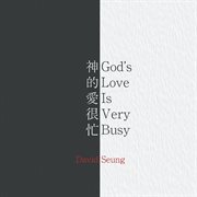 God's love is very busy cover image