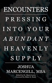 Encounters. Pressing into Your Abundant Heavenly Supply cover image